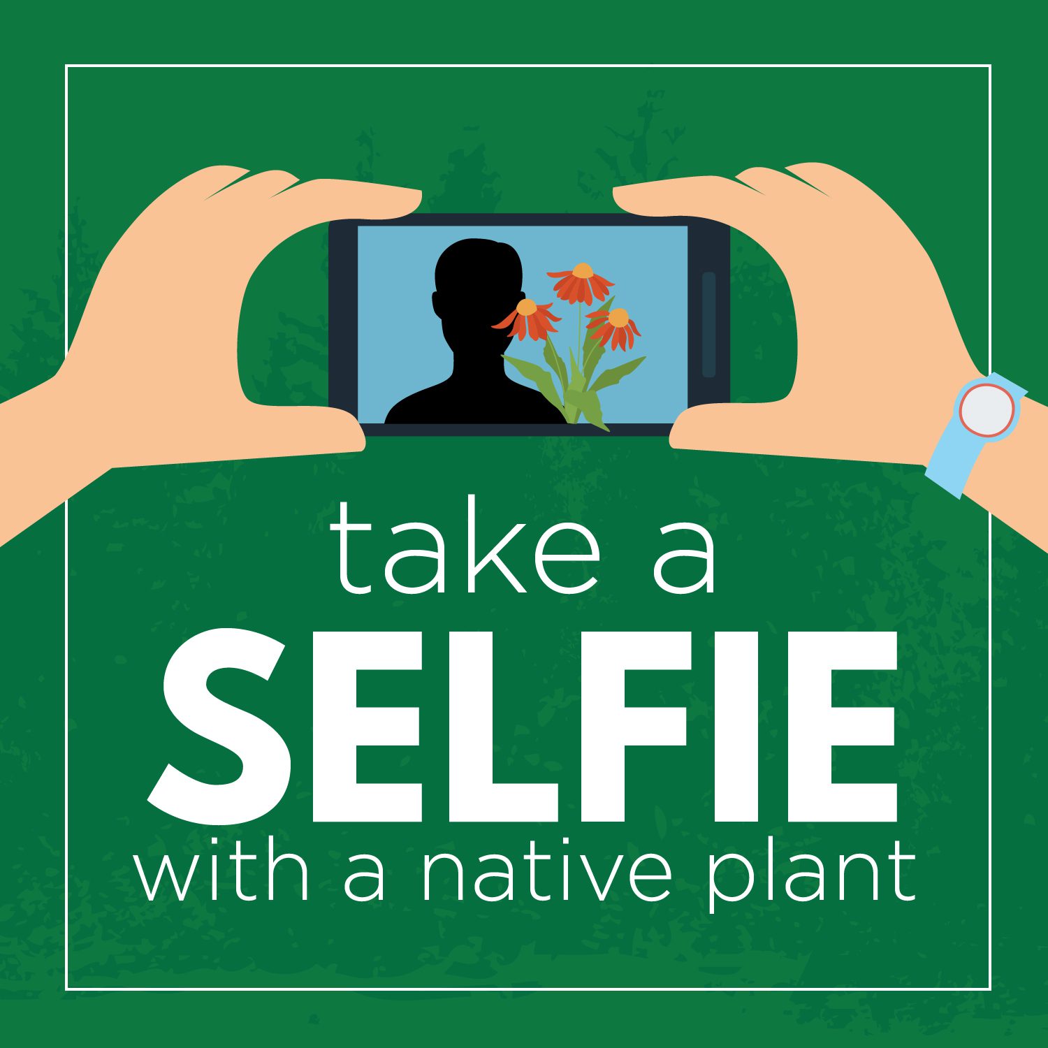 Take a selfie with a native plant